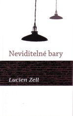 Lucien Zell: Neviditelné bary