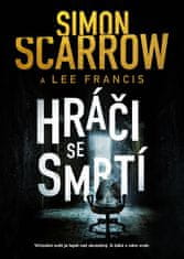 Scarrow Simon, Francis Lee,: Hráči se smrtí