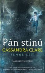 Cassandra Clare: Pán stínů - Temné lsti 2
