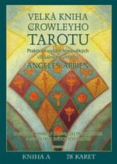 Arrien Angeles: Velká kniha Crowleyho Tarotu (Kniha, sada karet + váček)