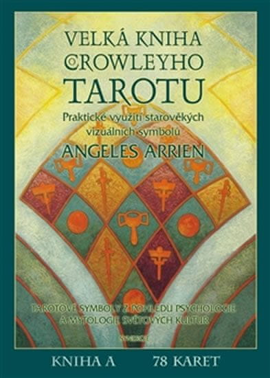 Angeles Arrienová: Velká kniha o Crowleyho Tarotu - komplet kniha a 78 karet