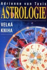 von Taxis Adrienne: Astrologie - velká kniha