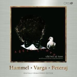 Hammel Pavol /Marián Varga/Kamil Peteraj: Všetko je inak/Remastered -CD