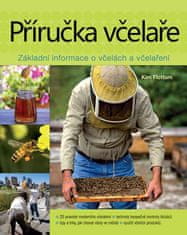 Flottum Kim: Příručka včelaře - Návod na pěstování včel na dvoře, za domem, na střeše či na zahradě