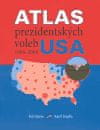 Atlas prezidentských voleb USA 1904-2004 - Karel Kupka