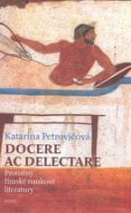 Katarina Petrovičová: Docere ac delectare? - Proměny římské naukové literatury
