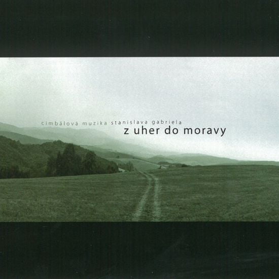 Cimbálová muzika Stanislava Gabriela: Z Uher do Moravy (2x CD)