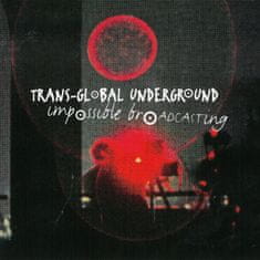 Trans-Global Underground: Impossible Broadcasting