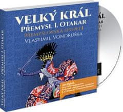 Vondruška Vlastimil: Přemyslovská epopej I. - Velký král Přemysl Otakar I. (3x CD) - MP3-CD