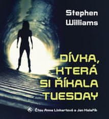 Williams Stephen: Dívka, která si říkala Tuesday