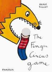 Hervé Tullet Hra na cirkus - The Finger Circus Game