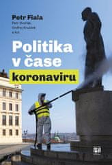 Fiala Petr a kolektiv: Politika v čase koronaviru - Předběžná analýza