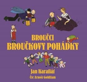 Jan Karafiát: Broučci: Broučkovy pohádky (audiokniha pro děti) - Pokračování oblíbených příběhů o svatojánských broučcích, které s oblibou čte již několik generací