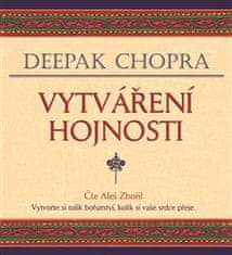 Deepak Chopra: Vytváření hojnosti - Vytvořte si tolik bohatství, kolik si vaše srdce přeje