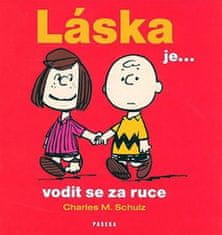 Charles M. Schulz: Láska je ... vodit se za ruce - Humorné citáty o lásce