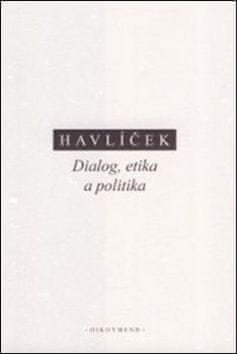 Aleš Havlíček: Dialog, etika a politika - eseje k raným a středním Platónovým dialogům