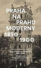 Pavel Hroch: Praha na prahu moderny - Velký průvodce po architektuře 1850–1900