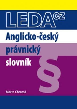 LEDA Anglicko-český právnický slovník - M. Chromá