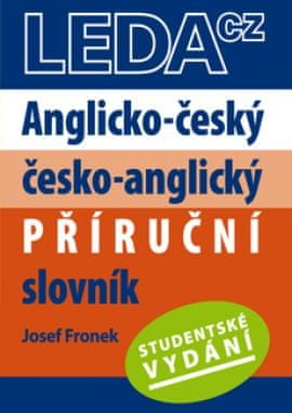 LEDA Anglicko-český a česko-anglický příruční slovník - STUDENTSKÉ VYDÁNÍ - Josef Fronek
