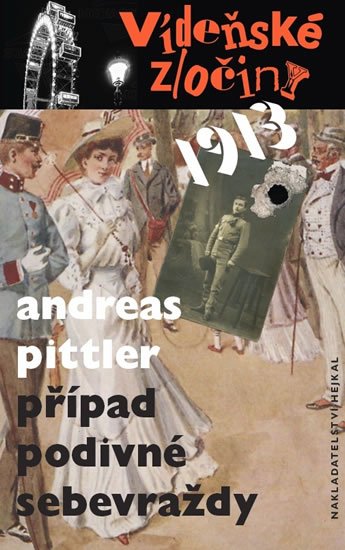 Andreas Pittler: Vídeňské zločiny 1: Případ podivné sebevraždy /1913/
