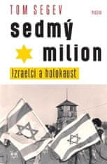 Tom Segev: Sedmý milion - Izraelci a holocaust