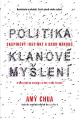 Chua Amy: Politika klanové myšlení - Skupinový instinkt a osud národů