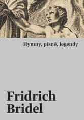 Fridrich Bridel: Hymny, písně, legendy