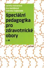 Jarmila Kelnarová: Speciální pedagogika pro zdravotnické obory - 1. díl