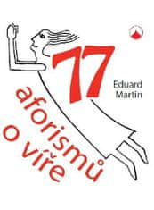 Eduard Martin: 77 aforismů o víře