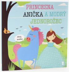 Šavlíková Lucie: Princezna Anička a modrý jednorožec - Dětské knihy se jmény