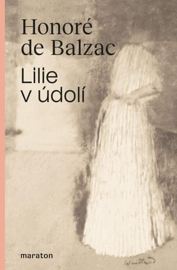 de Balzac Honoré: Lilie v údolí