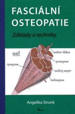 Angelika Stunk: Fasciální osteopatie - Základy a techniky