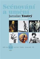 Jaroslav Vostrý: Scénování a umění