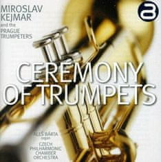 Kejmar Miroslav: Ceremony Of Trumpets