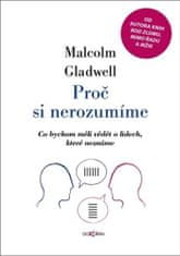 Malcolm Gladwell: Mluvit s cizinci - Co bychom měli vědět o lidech, které neznáme