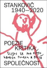 Stankovič 1940 - 2020 * poezie * kritika * společnost