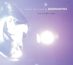Dusilová Lenka: Lenka Dusilová & Baromantika Live at Café v lese