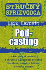 Mark Harnett: Stručný sprievodca Pod-casting