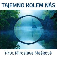 Mašková Miroslava PhDr.: Tajemno kolem nás - MP3-CD
