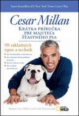 Cesar Millan: Krátka príručka pre majiteľa šťastného psa