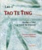 Lao-c´: Tao Te Ťing - Kniha o TAO a Cestě ke Ctnosti