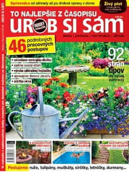 To najlepšie z časopisu Urob si sám - 46 podrobných pracovných postupv 92 strán tipov do vašej záhrady