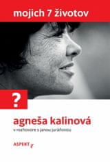 Agneša Kalinová: Mojich 7 životov - Agneša Kalinová v rozhovore s Janou Juráňovou