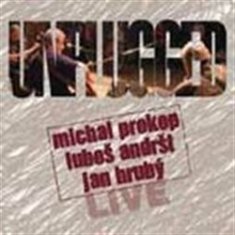Prokop Michal, Andršt Luboš, Hrubý Jan: Unplugged Live