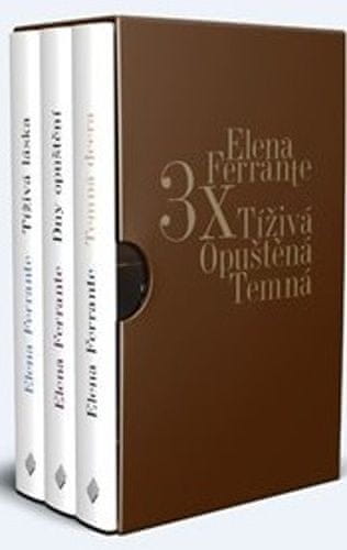Elena Ferrante: 3x Elena Ferrante Tíživá. Opuštěná. Temná.