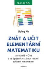 Ma Liping: Znát a učit elementární matematiku - Jak učitelé v Číně a ve Spojených státech rozumí zák