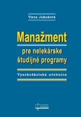 Viera Jakušová: Manažment pre nelekárske študijné programy - Vysokoškolská učebnica