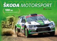 Dufek Petr: Škoda Motorsport – 120 let na závodních tratích