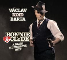 Bárta Václav Noid: Bonnie & Clyde a další muzikálové hity - CD