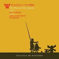 Wheeler Kenny: Windmill Tilter (The Story Of Don Quixote)